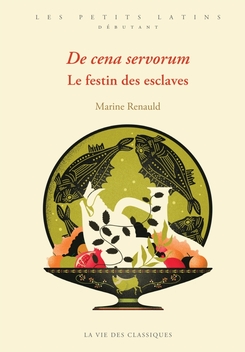 De cena servorum. Le festin des esclaves - Latin - Les Belles Lettres - Ed. 2025 - Manuel numérique De cena servorum. Le festin des esclaves - Latin - Les Belles Lettres - Ed. 2025 - Manuel numérique