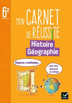 Mon carnet de réussite Histoire-Géographie 6e - Manuel numérique enseignant Mon carnet de réussite Histoire-Géographie 6e - Manuel numérique enseignant