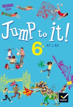 Jump to it ! - Anglais 6e Éd. 2017 - Manuel numérique enrichi enseignant Jump to it ! - Anglais 6e Éd. 2017 - Manuel numérique enrichi enseignant