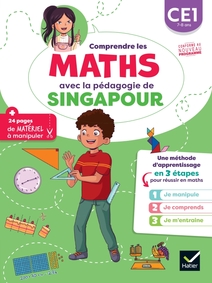 Comprendre les maths avec la pédagogie de Singapour CE1 Comprendre les maths avec la pédagogie de Singapour CE1