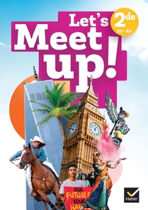 Let's Meet Up - Anglais 2de Ed. 2025 - Manuel Let's Meet Up - Anglais 2de Ed. 2025 - Manuel